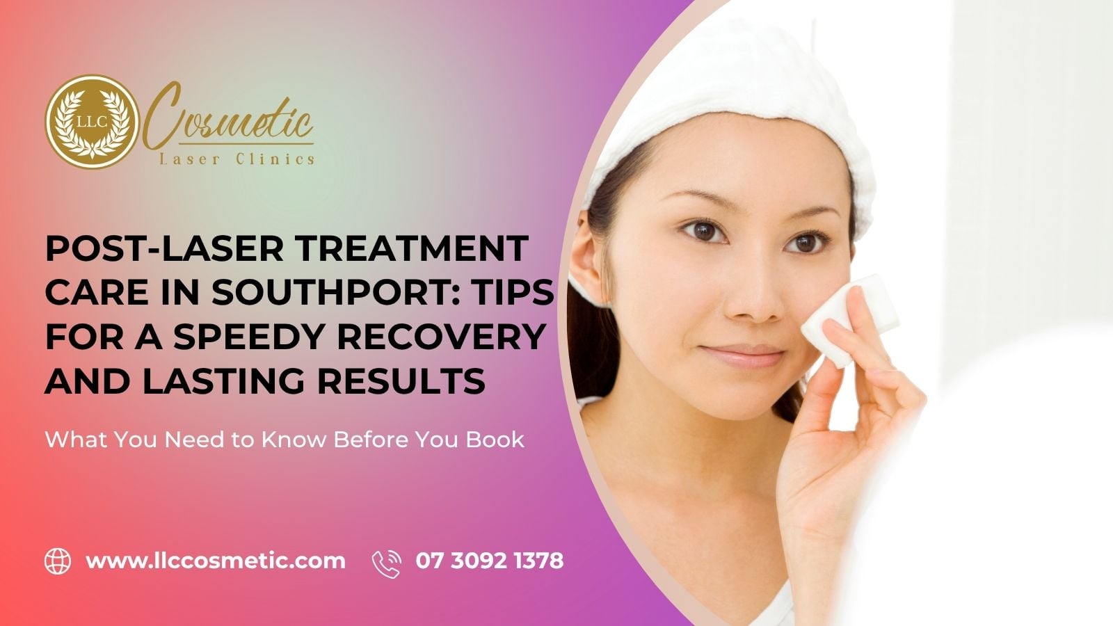 Post-Laser Treatment Care, Southport Tips, Speedy Recovery and Lasting Results