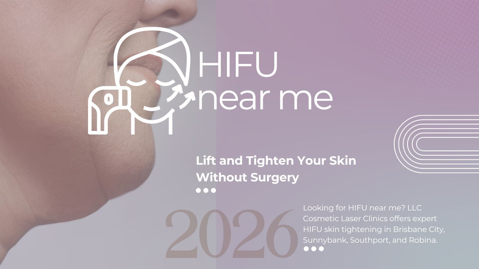 HIFU near me — skin tightening treatment at LLC Cosmetic Laser Clinics Brisbane and Gold Coast